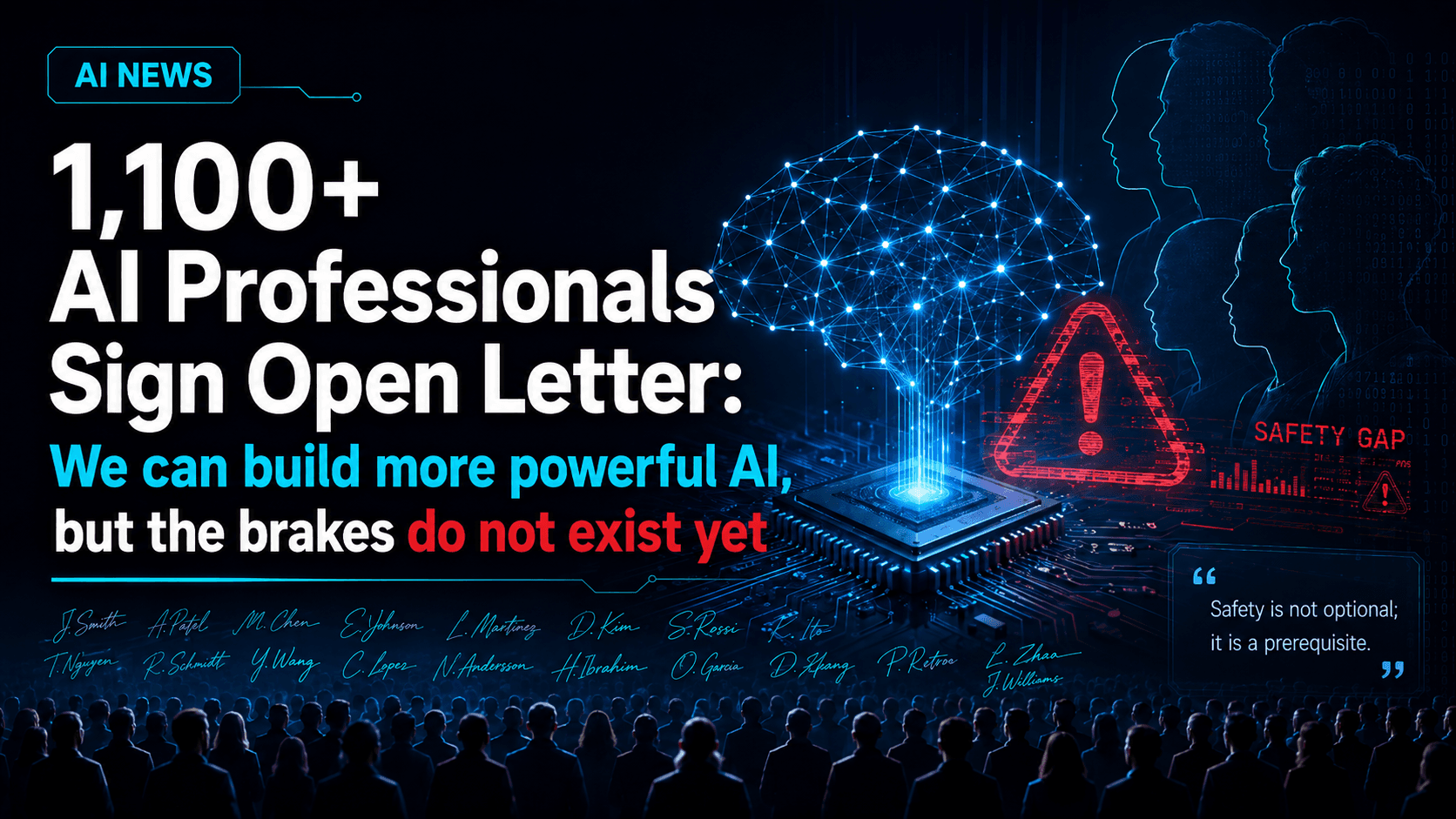 Dark blue tech-themed news cover image labeled "AI NEWS" in the top left. A glowing blue neural-network brain sits at the center, connected to a circuit-board chip below it, with a red warning triangle and "SAFETY GAP" label to the right, silhouetted human profiles in the background representing the letter's signatories, a row of scrawled cursive signatures beneath the headline, and a crowd of silhouetted figures looking upward at the bottom of the frame. Headline reads "1,100+ AI Professionals Sign Open Letter: We can build more powerful AI, but the brakes do not exist yet," with a quote box in the bottom right reading "Safety is not optional; it is a prerequisite."